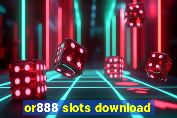 or888 slots download